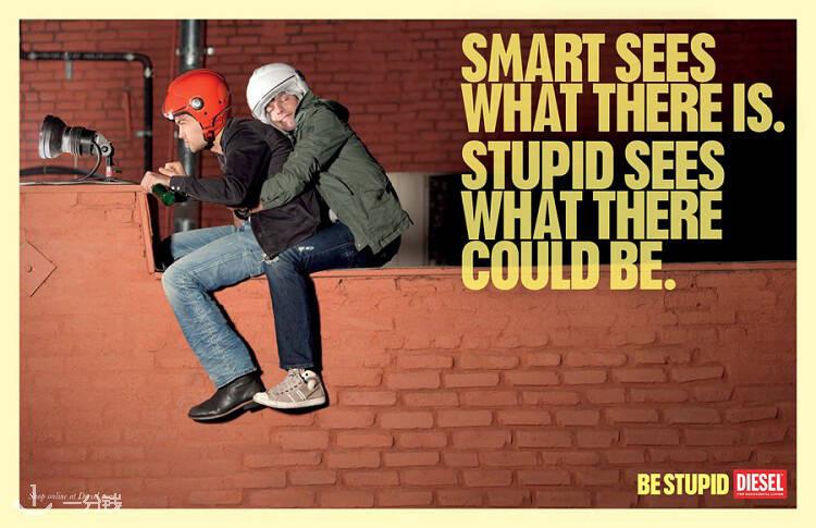 Diesel: The Official Be Stupid Philosophy, Be stupid0, Be stupid9... • Ads  of the World™ | Part of The Clio Network