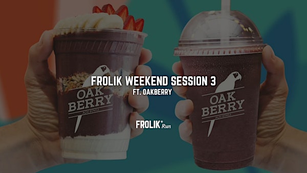 Frolik Weekend Session 3, Ft. OAKBERRY 瓦伦西亚来了！跟着Frolik Run晨跑，享受健康社交的夏日早晨