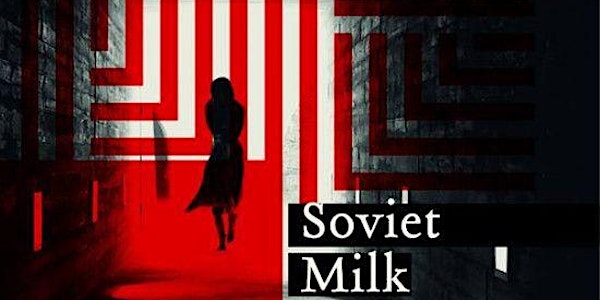 Discussing 'Soviet Milk' by Nora Ikstena 巴塞罗那来了！一起加入9月的英文读书夜，畅聊文学与人生