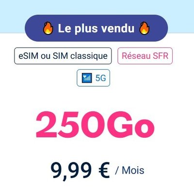 🔥 最热 · 250Go 5G · 9,99€/月
